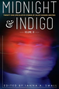 Cover of Midnight & Indigo: Twenty-One Speculative Stories by Black Women Writers