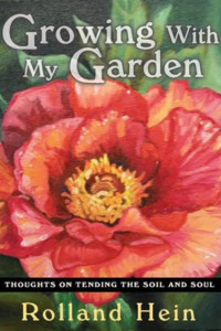Cover of Growing with My Garden: Thoughts on Tending the Soil and the Soul