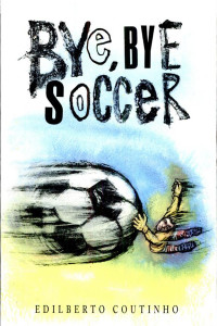Cover of Bye, Bye Soccer