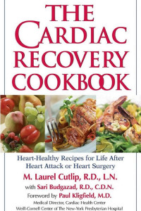 Cover of The Cardiac Recovery Cookbook: Heart-Healthy Recipes for Life After Heart Attack or Heart Surgery