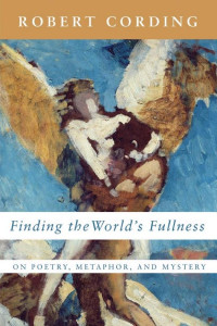 Cover of Finding the World’s Fullness: On Poetry, Metaphor, and Mystery