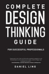 Cover of Complete Design Thinking Guide for Successful Professionals