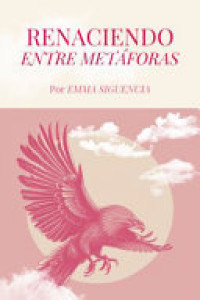 Cover of Renaciendo entre metaforas