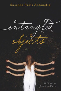 Cover of Entangled Objects: A Novel in Quantum Parts