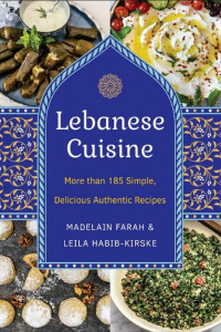 Cover of Lebanese Cuisine, New Edition: More than 185 Simple, Delicious, Authentic Recipes
