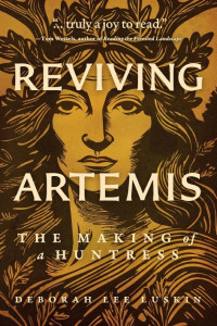 Cover of Reviving Artemis: The Making of a Huntress