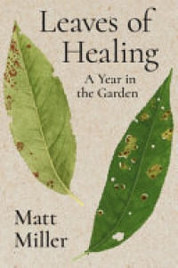 Cover of Leaves of Healing: A Year in the Garden