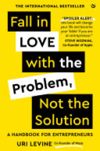 Cover of Fall in Love with the Problem, Not the Solution
