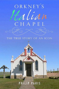 Cover of Orkney's Italian Chapel: The True Story of an Icon