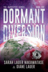 Cover of Dormant Diversion: We Do Not Come in Peace