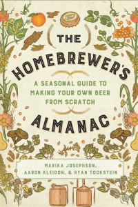 Cover of The Homebrewer's Almanac: A Seasonal Guide to Making Your Own Beer from Scratch