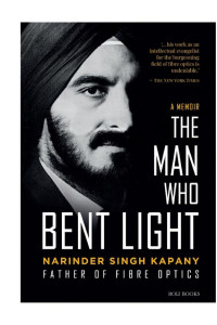 Cover of Narinder Singh Kapany: The Man Who Bent Light