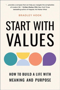 Cover of Start With Values: How to Build a Life with Meaning and Purpose
