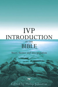 Cover of IVP Introduction to the Bible: Story, Themes and Interpretation