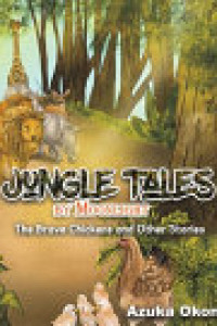 Cover of Jungles Tales by Moonlight: The Brave Chickens and Other Stories