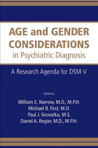 Cover of Age and Gender Considerations in Psychiatric Diagnosis: A Research Agenda for DSM-V