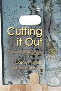 Cover of Cutting it Out: A Journey Through Psychotherapy and Self-harm
