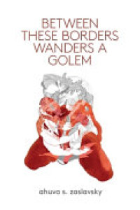 Cover of Between These Borders Wanders a Golem