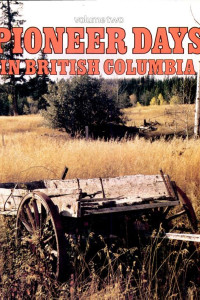 Cover of Pioneer Days in British Columbia
