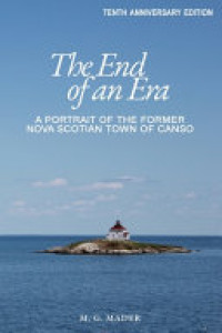 Cover of The End of an Era: A Portrait of the Former Nova Scotian Town of Canso