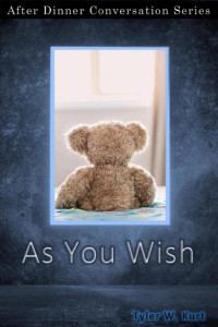 Cover of As You Wish: After Dinner Conversation Short Story Series