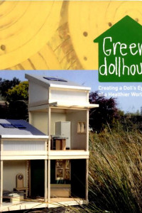 Cover of Green Dollhouse: Creating a Doll's Eye View of a Healthier World