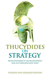 Cover of Thucydides on Strategy: NEW EDITION: Grand Strategies in the Peloponnesian War and Their Relevance Today