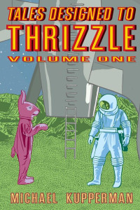 Cover of Tales Designed to Thrizzle Volume One