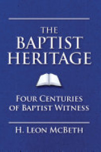 Cover of The Baptist Heritage: Four Centuries of Baptist Witness