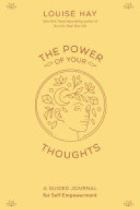 Cover of The Power of Your Thoughts: A Guided Journal for Self-Empowerment