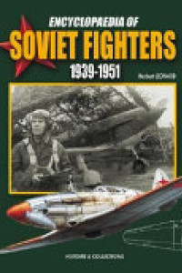 Cover of Encyclopaedia of Soviet Fighters 1939-1951: Histoire & Collections