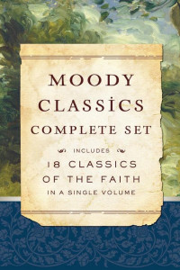 Cover of Moody Classics Complete Set: Includes 18 Classics of the Faith in a Single Volume