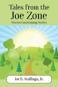 Cover of Tales from the Joe Zone: Sixteen Entertaining Stories