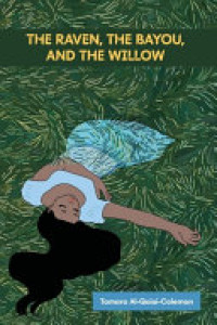 Cover of The Raven, The Bayou, & The Willow