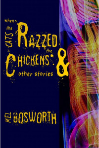 Cover of When the Cats Razzed the Chickens and Other Stories