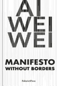 Cover of AI Weiwei - Manifesto Without Borders