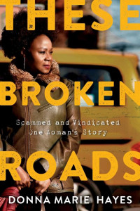 Cover of These Broken Roads: Scammed and Vindicated, One Woman's Story