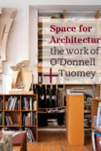 Cover of Space for Architecture: The Work of O'Donnell + Tuomey