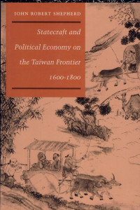 Cover of Statecraft and Political Economy on the Taiwan Frontier, 1600-1800
