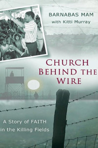 Cover of Church Behind the Wire SAMPLER: A Story of Faith in the Killing Fields