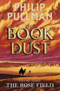 Cover of The Rose Field: The Book of Dust