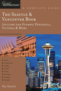 Cover of Explorer's Guide The Seattle & Vancouver Book: Includes the Olympic Peninsula, Victoria & More: A Great Destination