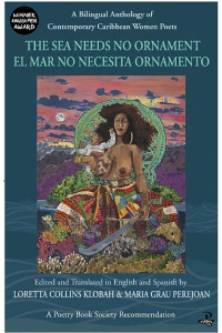 Cover of The Sea Needs No Ornament / El mar no necesita ornamento: A Bilingual anthology of contemporary Caribbean Women Poets
