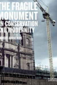 Cover of The Fragile Monument, on Conservation and Modernity