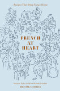 Cover of French at Heart: Recipes That Bring France Home