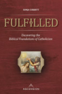 Cover of Fulfilled: Uncovering the Biblical Foundations of Catholicism