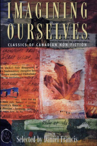 Cover of Imagining Ourselves: Classics of Canadian Non-fiction