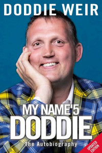 Cover of My Name'5 DODDIE: The extraordinary, life-affirming autobiography of DODDIE WEIR OBE