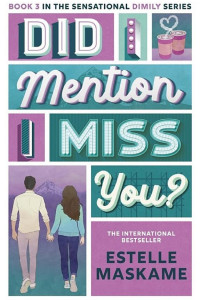 Cover of Did I Mention I Miss You? (The DIMILY Series): the phenomenal third book in the bestselling YA series