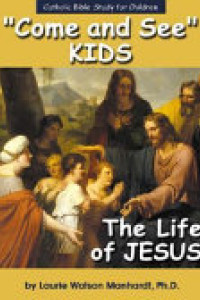 Cover of Come and See: The Life of Jesus